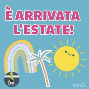 È arrivata l’estate!