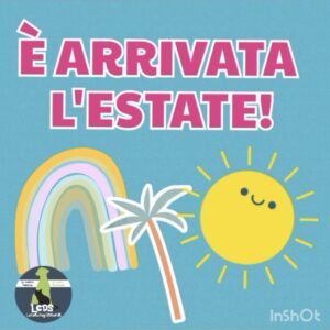 È arrivata l’estate!